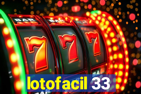 lotofacil 33